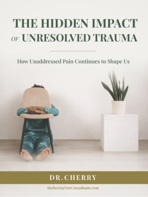 The Hidden Impact Of Unresolved Trauma – Free PDF